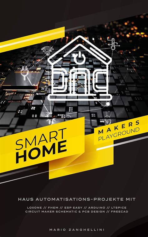 Smart Home – Makers Playground: Haus Automatisations-Projekte mit ...