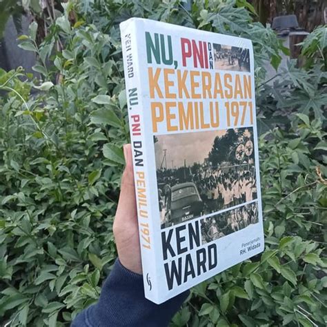 Jual Buku Nu, Pni dan Kekerasan Pemilu 1971 - Ken Ward - Kab. Bantul ...