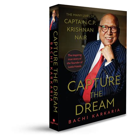 Capture the Dream: The Many Lives of Captain C.P. Krishnan Nair ...