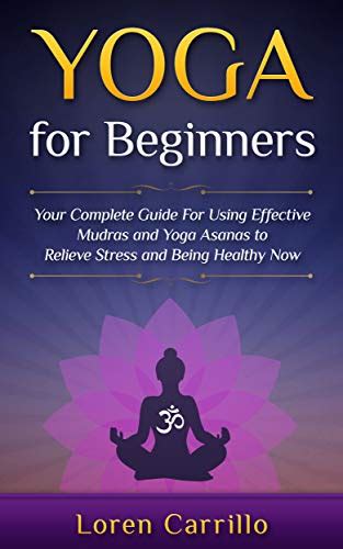 Buy Yoga for Beginners: Your complete guide For Using Effective Mudras ...