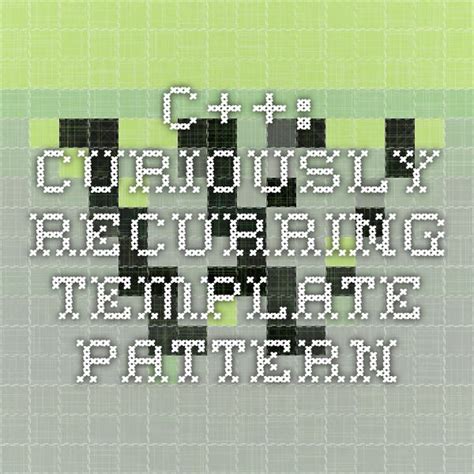C++ Curiously Recurring Template Pattern