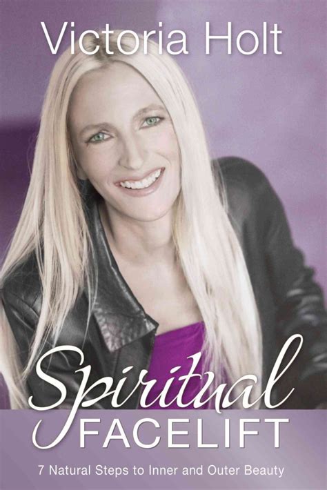 Spiritual Facelift: 7 Natural Steps to Inner and Outer Health and ...