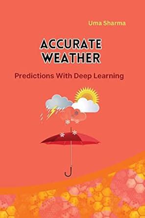 Buy Accurate Weather Predictions With Deep Learning Book Online at Low ...