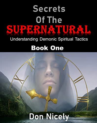 Secrets of The Supernatural Book One: Understanding Demonic Spiritual ...