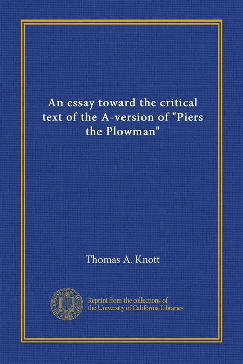 An essay toward the critical text of the A-version of "Piers the ...