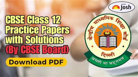 CBSE Class 12 Practice Papers with Solutions (PDF): Solve for Board ...