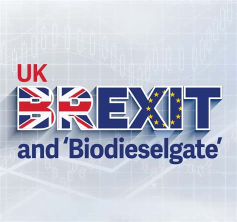 UK Brexit and ‘Biodieselgate’ | Global Oil & Fats Business Online ...