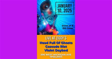 Head Full of Ghosts • Cascade Riot • Violet Daybed, Ziggy's, Ypsilanti ...