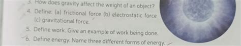 How does gravity affect the weight of an object? Define: (a) frictional f..