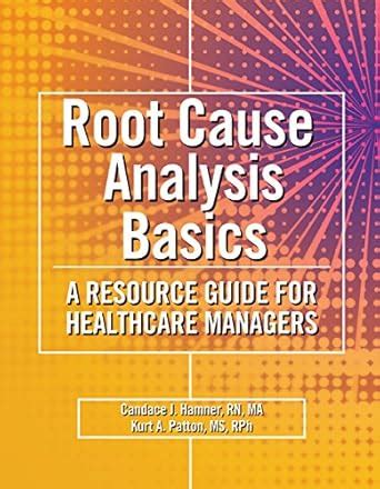 Buy Root Cause Analysis Basics: A Resource Guide for Healthcare ...