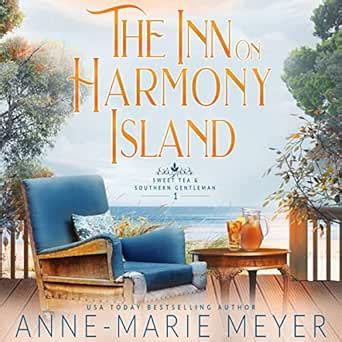 The Inn on Harmony Island: Sweet Tea and a Southern Gentleman, Book 1 ...