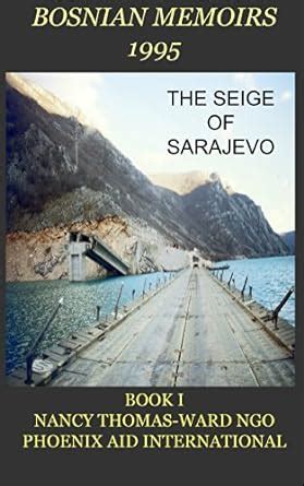 Bosnian Memoirs 1995: The Seige of Sarajevo (Nancy's Memoirs Book 1 ...