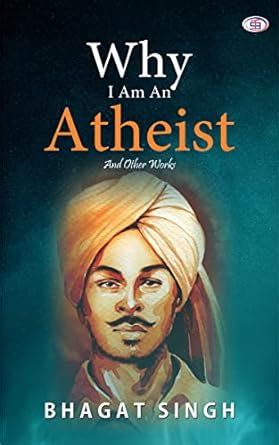 Why I am an Atheist and Other Works : Bhagat Singh: Amazon.in: Books