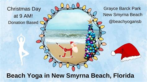 Christmas Day Beach Yoga in New Smyrna Beach, Grayce K. Barck North ...