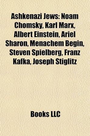 Ashkenazi Jews: Karl Marx, Albert Einstein, Ariel Sharon, Menachem ...