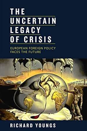 The Uncertain Legacy of Crisis: European Foreign Policy Faces the ...