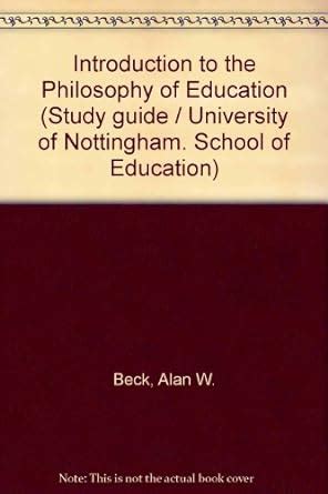 Introduction to the Philosophy of Education : Beck, Alan W.: Amazon.in ...