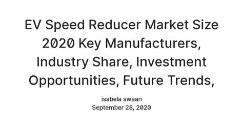 EV Speed Reducer Market Size 2020 Key Manufacturers, Industry Share ...