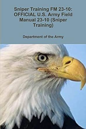 Buy Sniper Training FM 23-10: OFFICIAL U.S. Army Field Manual 23-10 ...
