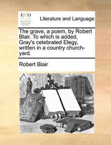 The grave, a poem, by Robert Blair. To which is added, Gray's ...