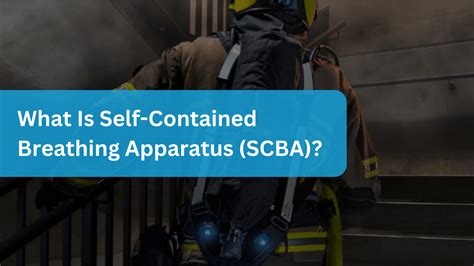 What Is Self-Contained Breathing Apparatus (SCBA)?