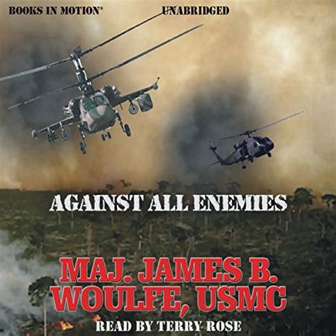 Against All Enemies (Audio Download): Maj. James B. Woulfe, Terry Rose ...