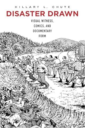 Disaster Drawn: Visual Witness, Comics, and Documentary Form eBook ...
