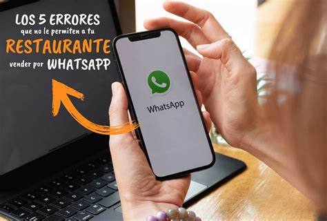 Los 5 errores que no le permiten a tu restaurante vender por WhatsApp ...