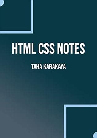 HTML CSS NOTES: A Quick, Practical Resource Guide for Beginners ...