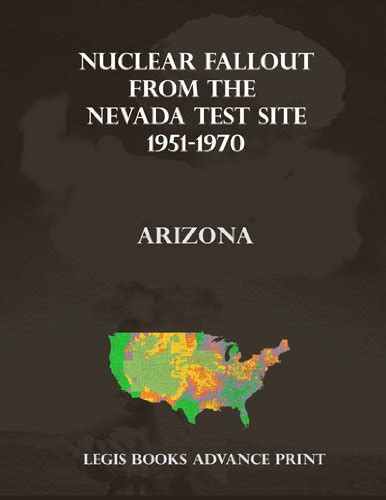 Nuclear Fallout from the Nevada Test Site 1951-1970 in Arizona eBook ...