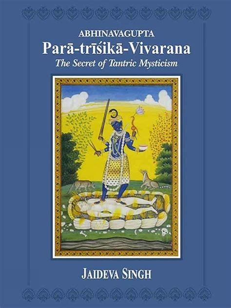 Buy Abhinavagupta Para-trisika-vivarana: the Secret of Tantric ...