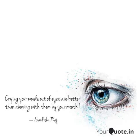 Crying your words out of ... | Quotes & Writings by AkanKsha Raj ...