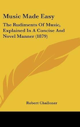 Amazon.in: Buy Music Made Easy: The Rudiments of Music, Explained in a ...