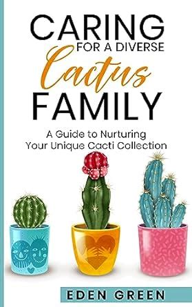 Caring for a Diverse Cactus Family: A Guide to Nurturing Your Unique ...