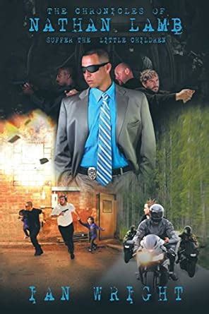 The Chronicles of Nathan Lamb: Suffer the Little Children : Wright Ma ...