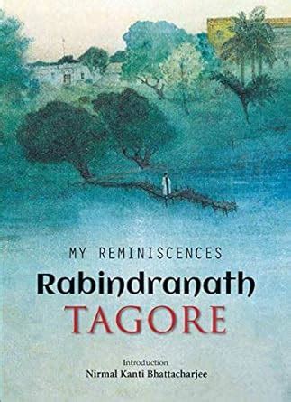 My Reminiscences eBook : Rabindranath Tagore, Devabrata Mukherjee ...