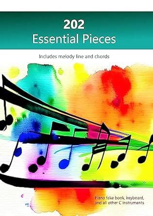 202 Essential Pieces (Includes melody line and chords): Piano fake book ...