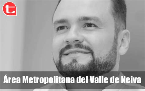 Área Metropolitana del Valle de Neiva - TSM Noticias