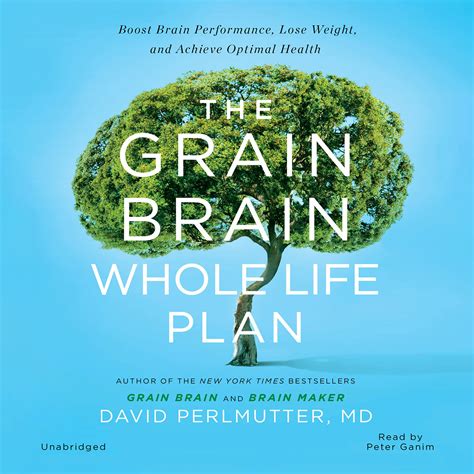 The Grain Brain Whole Life Plan by David Perlmutter MD | Hachette Book ...