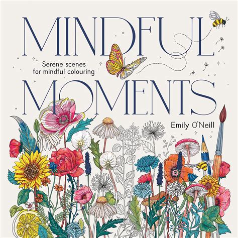 Mindful Moments: Serene Scenes for Mindful Colouring : O'Neill, Emily ...