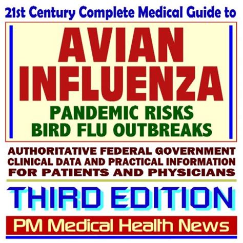 21st Century Complete Medical Guide to Avian Influenza and Bird Flu ...