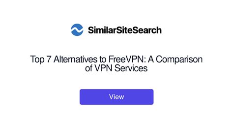 Top 7 Alternatives to FreeVPN: A Comparison of VPN Services ...