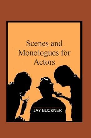 Scenes and Monologues for Actors eBook : Buckner, Jay: Amazon.in ...