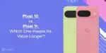 Pixel 10 vs Pixel 9: Which One Keeps Its Value Longer? | Cashify ...