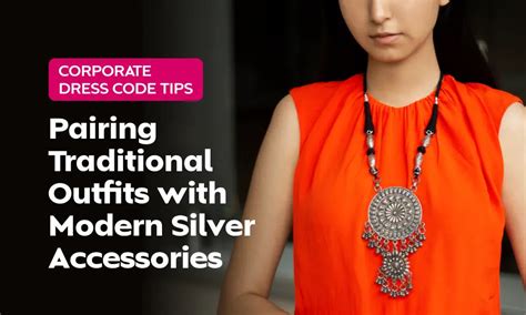 Corporate Dress Code Tips: Pairing Traditional Outfits with Modern Sil