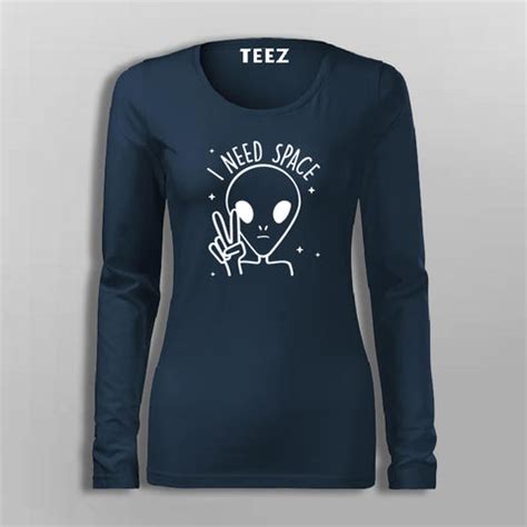 I Need Space Funny Alien T-Shirt For Women – TEEZ.in