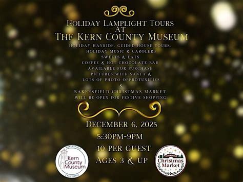 HOLIDAY LAMPLIGHT TOURS HOLIDAY EVENT, Kern County Museum, Bakersfield ...