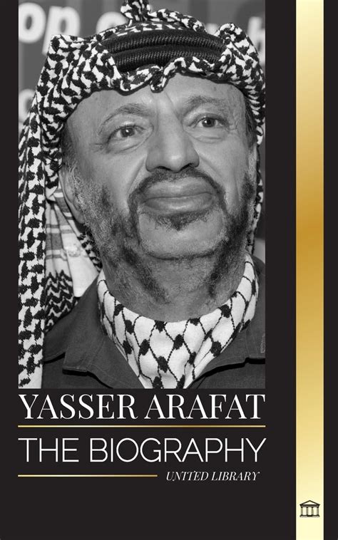 Buy Yasser Arafat: The biography of a Palestinian political leader ...
