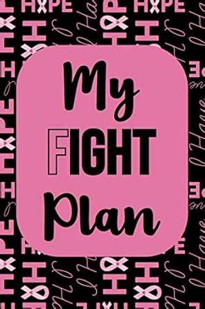 Buy My Fight Plan: Breast Cancer Journal: 6x9 Inch, 120 Page, Weekly ...
