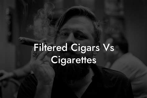 Filtered Cigars Vs Cigarettes - Swinger Cigar | Cigar Lifestyle